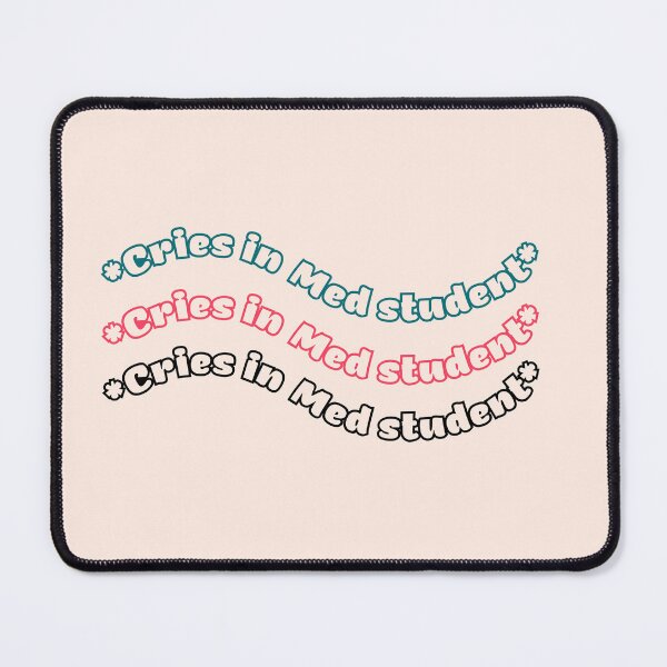 Item preview, *Cries in Med Student*  Humor designed and sold by Crafty-Anomaly.