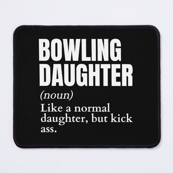 Item preview, Funny Kick Ass Bowling Daughter Definition designed and sold by LaughingHorseCo.
