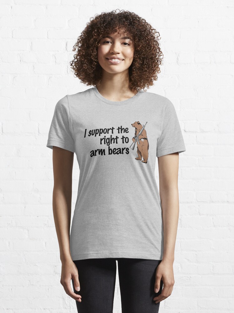 Alternate view of I support the right to arm bears Essential T-Shirt