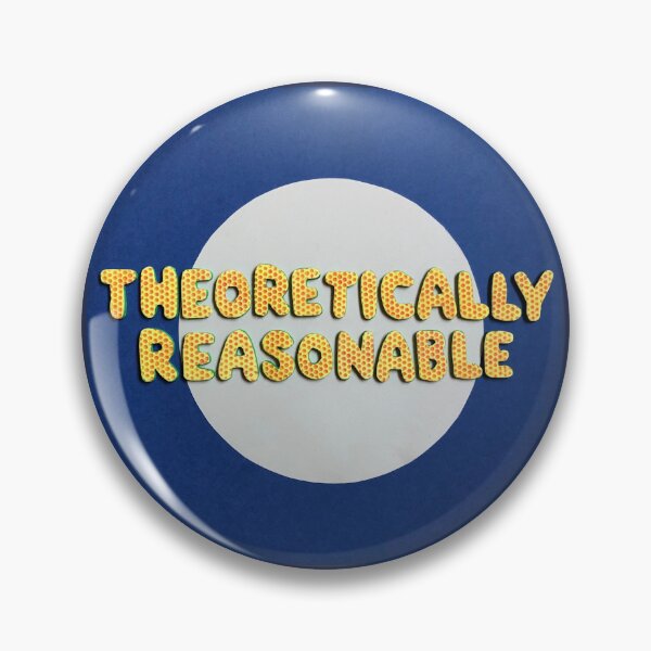 Item preview, Theoretically Reasonable designed and sold by prunellaparsnip.