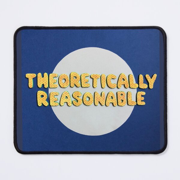 Item preview, Theoretically Reasonable designed and sold by prunellaparsnip.