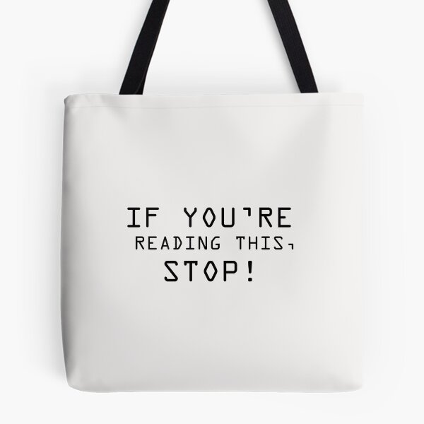 Item preview, If you are reading this, stop | Funny | funny quote | funny saying | if you're reading this, stop designed and sold by AliH72.