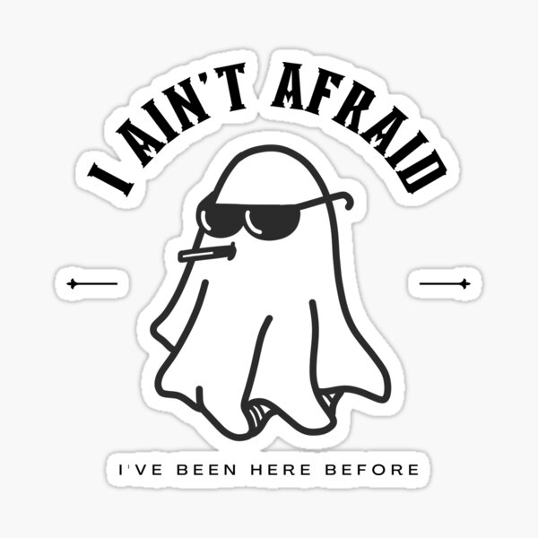 Item preview, I Ain't Afraid Ghost designed and sold by GoblinBoutique.