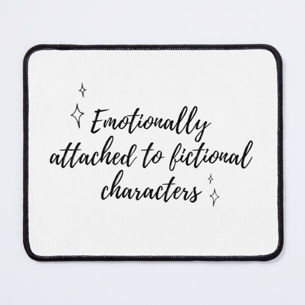 Item preview, Emotionally attached to fictional characters designed and sold by Simi2020.