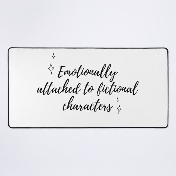 Item preview, Emotionally attached to fictional characters designed and sold by Simi2020.