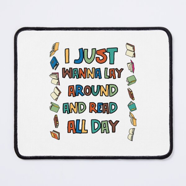 Item preview, I Just Wanna Lay Around And Read All Day designed and sold by GarnersDesigns.