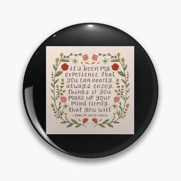 Item preview, Anne of Green Gables Enjoy Things Quote69 designed and sold by Loganferretl.