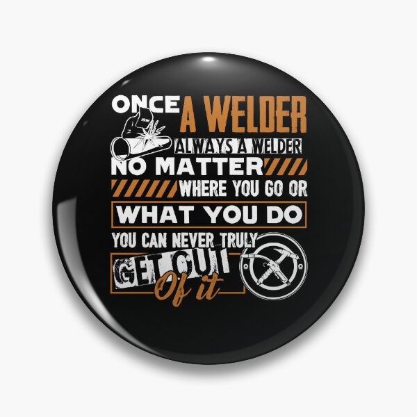 Item preview, Once A Welder Always A Welder designed and sold by UnknownArtistt.
