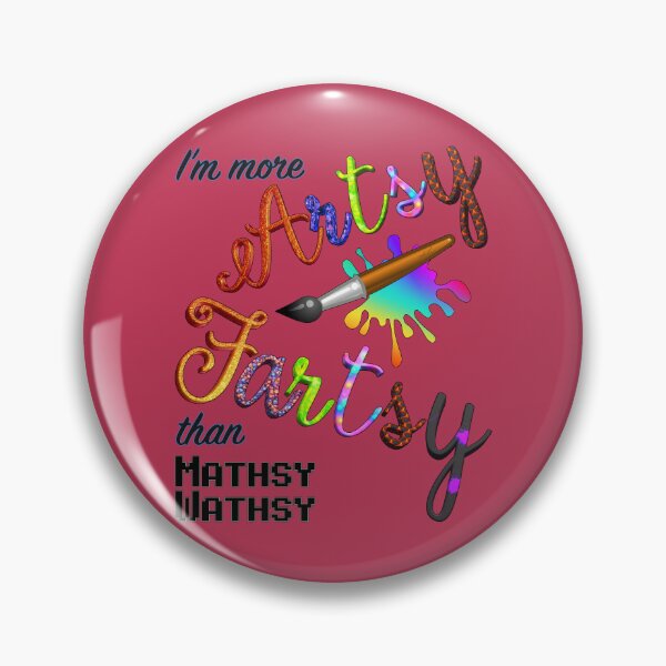 Item preview, I’m More Artsy Fartsy Than Mathsy Wathsy designed and sold by Amanda Lucas.