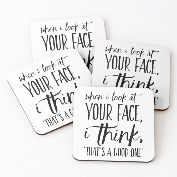 Item preview, When I Look At your Face I Think Thats A Good One156 designed and sold by Loganferretl.
