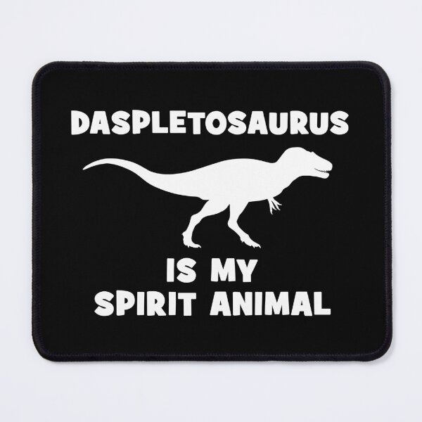 Item preview, Daspletosaurus is my spirit animal designed and sold by NicGrayGraphic.