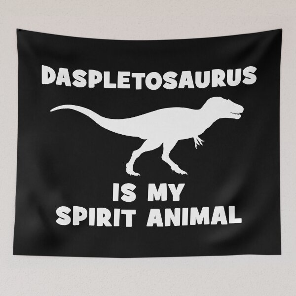 Item preview, Daspletosaurus is my spirit animal designed and sold by NicGrayGraphic.