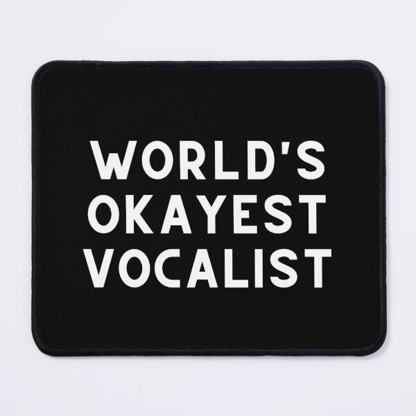 Item preview, World's Okayest Vocalist designed and sold by Dixieland1.