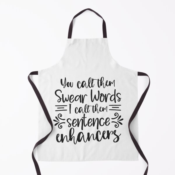 Item preview, You Call Them Swear Words I call Them Sentence Enhancers designed and sold by teamph.