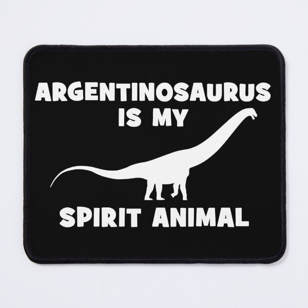 Item preview, Argentinosaurus is my spirit animal designed and sold by NicGrayGraphic.