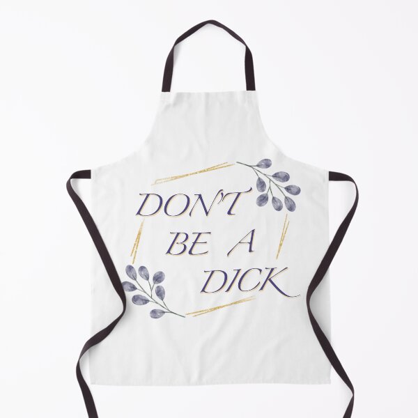 Item preview, Don't Be a Dick designed and sold by Mettlework.