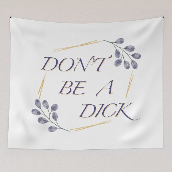 Item preview, Don't Be a Dick  designed and sold by Mettlework.