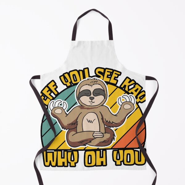 Item preview, Eff You See Kay Why Oh You Funny Sloth designed and sold by KawaiiTops.