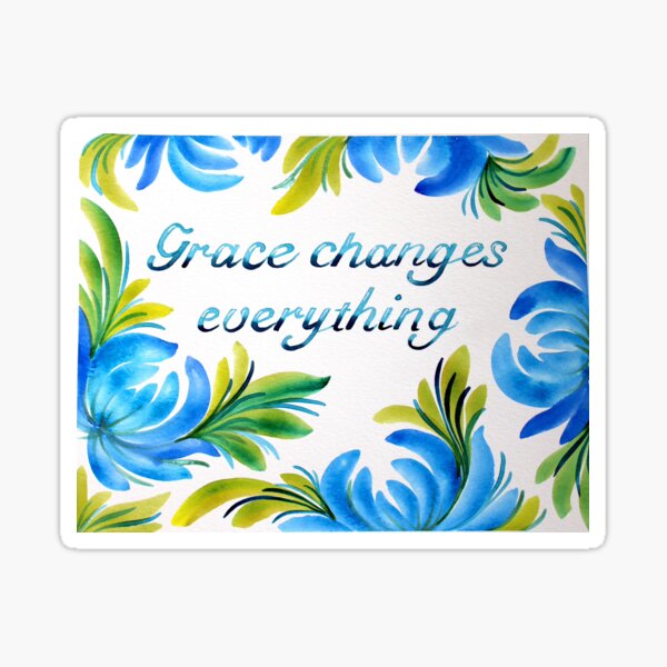 La grâce change tout peinture à l'aquarelle Sticker