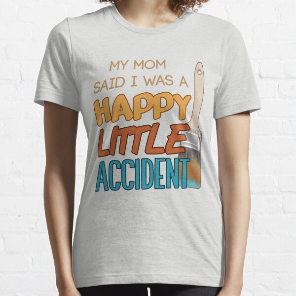 Happy Little Accident Essential T-Shirt