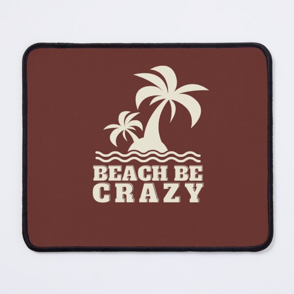 Item preview, Beach be crazy - beach lovers designed and sold by Hoetoons.
