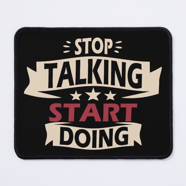 Item preview, Stop Talking, Start Doing designed and sold by Daluyong.