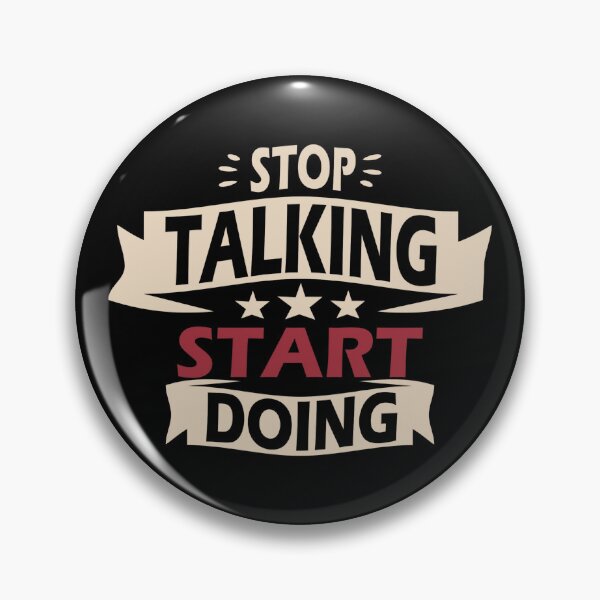 Item preview, Stop Talking, Start Doing designed and sold by Daluyong.