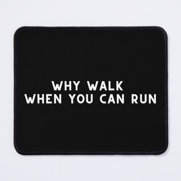 Item preview, Why walk when you can run designed and sold by Runner's High.
