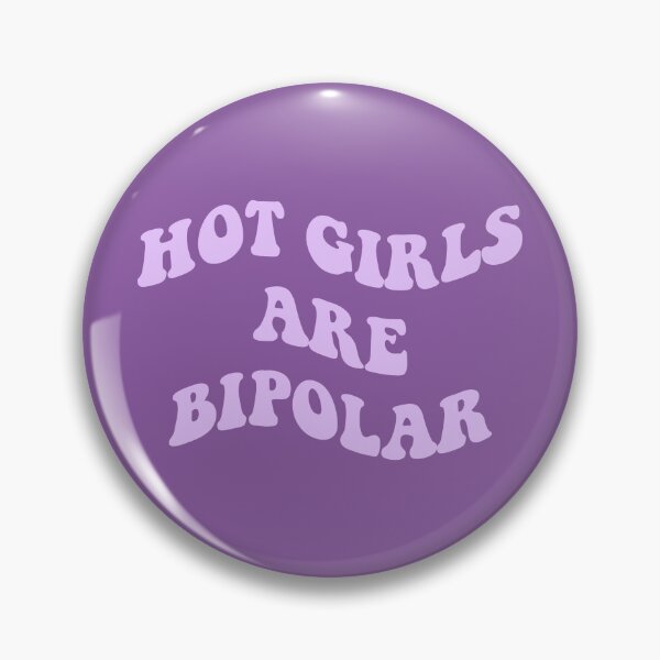 Item preview, Hot Girls Are Bipolar designed and sold by everything4eva.