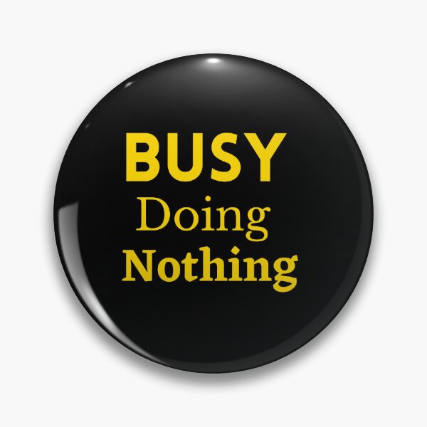 Item preview, Busy Doing Nothing designed and sold by Minhal's Artful  Impressions.