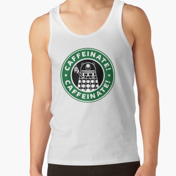 Caffeinate! Exterminate! Tank Top