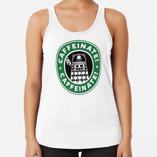 Caffeinate! Exterminate! Racerback Tank Top