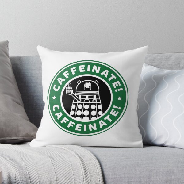 Caffeinate! Exterminate! Throw Pillow