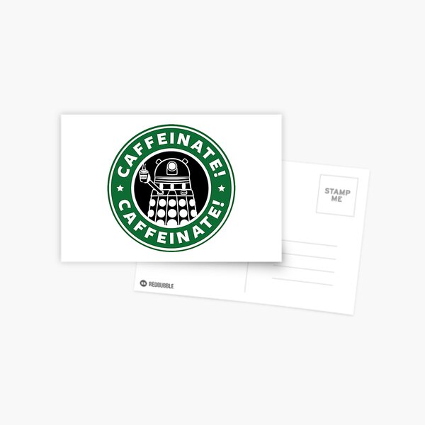 Caffeinate! Exterminate! Postcard