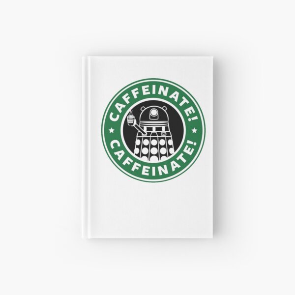 Caffeinate! Exterminate! Hardcover Journal