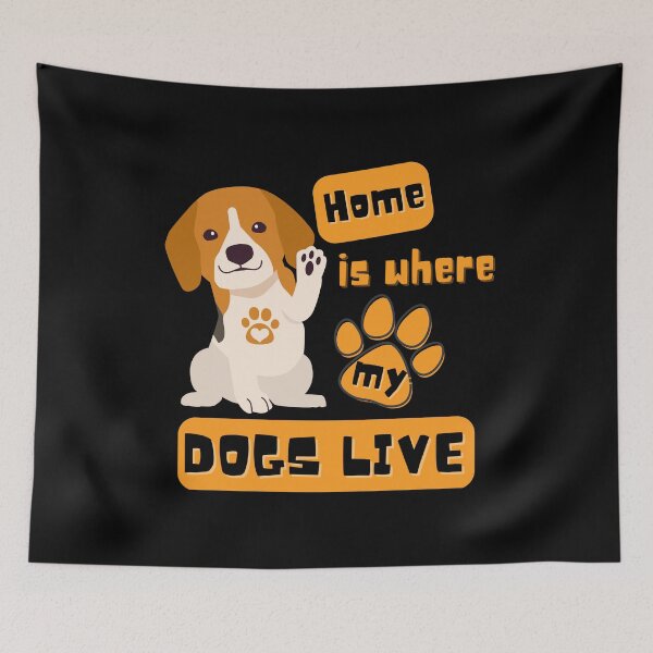 Item preview, HOME IS WHERE MY DOGS LIVE designed and sold by GaryDobson.
