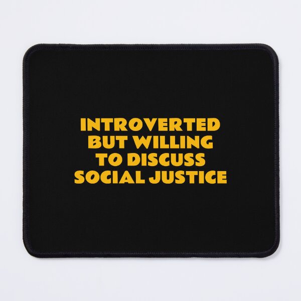 Item preview, Introverted But Willing To Discuss Social Justice  designed and sold by Inspirationmotivation.