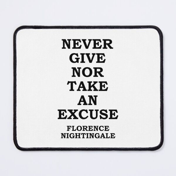 Item preview, Inspirational Florence Nightingale Quotes - Never give nor take an excuse designed and sold by Inspirationmotivation.