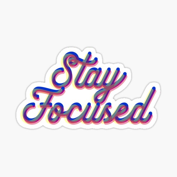 STAY FOCUSED (out of focus) Sticker