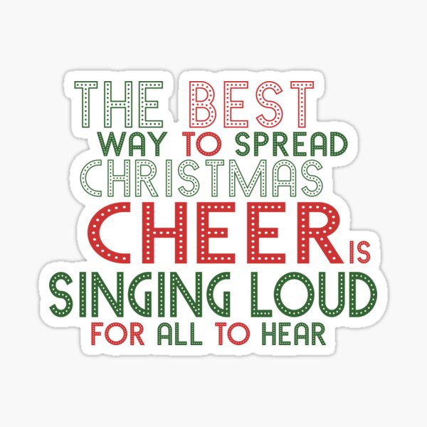 Item preview, the best way to spread CHRISTMAS CHEER is singing loud for all to hear BUDDY the ELF christmas movie quote will ferrell designed and sold by starkle.