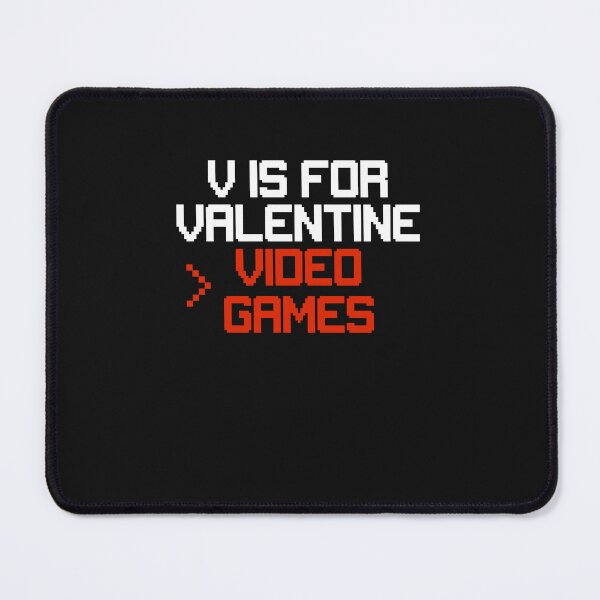 Item preview, V Is For Video Games Funny Valentines Day Gamer Gaming NL designed and sold by LauraGaby.