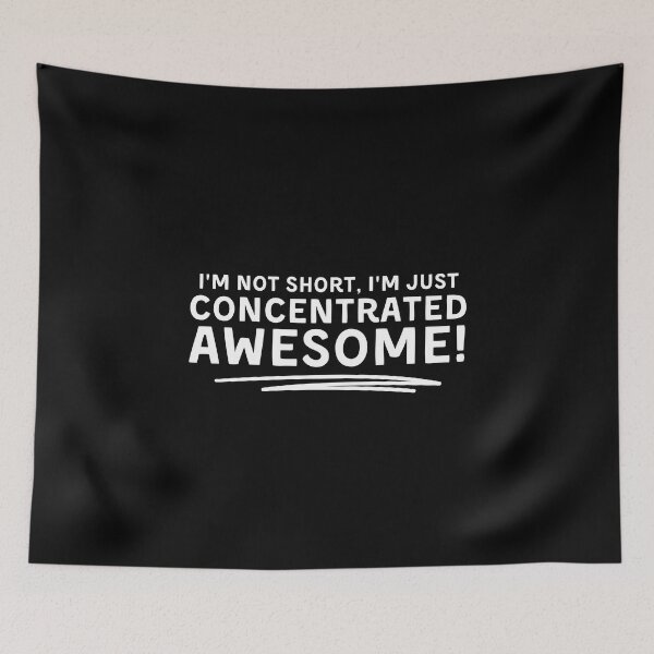 Item preview, Funny "I'm Not Short, I'm Just Concentrated Awesome!" designed and sold by Simple429.