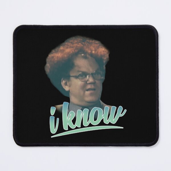 Item preview, Dr Steve Brule  I Know  designed and sold by OpenStill.