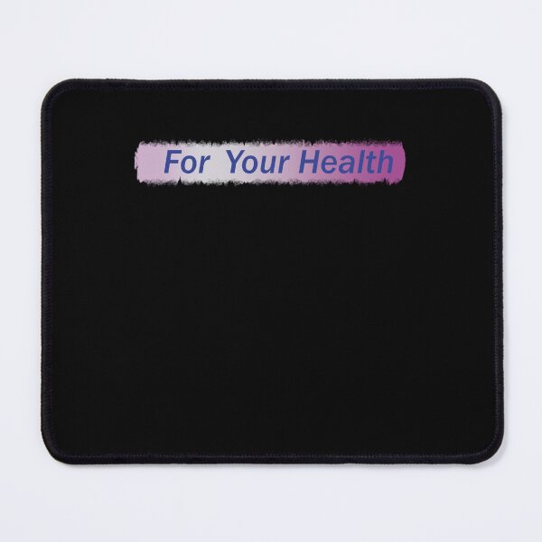 Item preview, For your health  designed and sold by OpenStill.