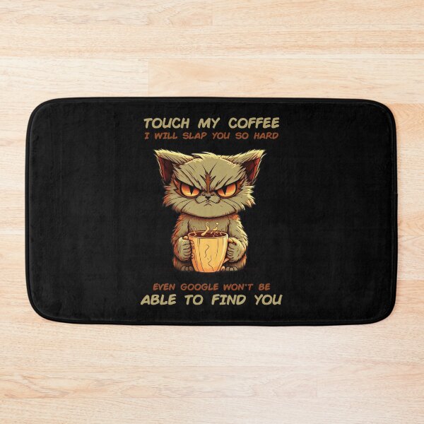 Item preview, Funny Cat Touch My Coffee I Will Slap You So Hard designed and sold by Rott515.