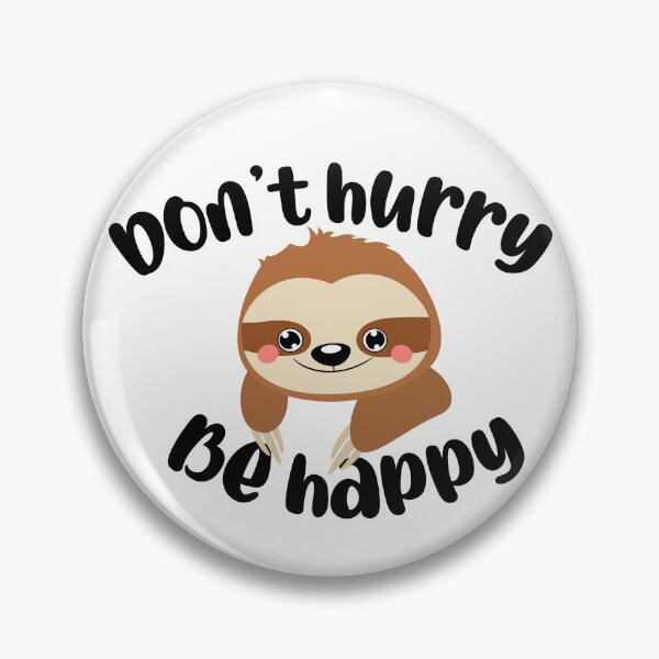 Item preview, don't hurry be happy designed and sold by Bobeys.