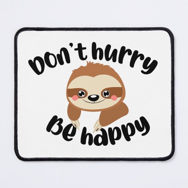Item preview, don't hurry be happy designed and sold by Bobeys.