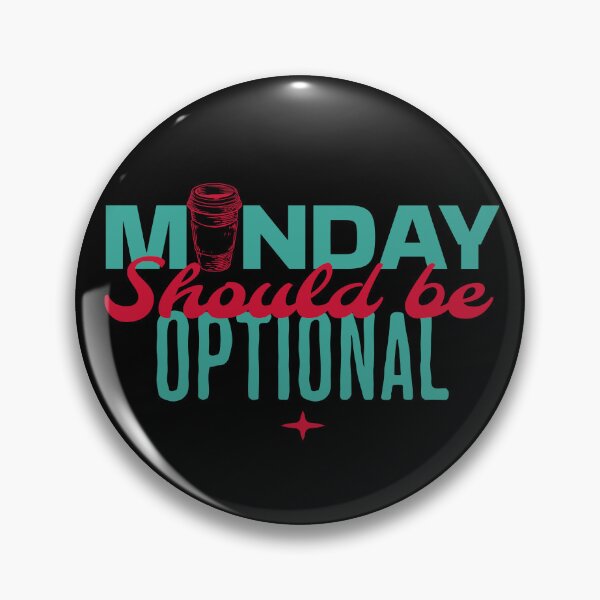 Item preview, Monday Should Be Optional designed and sold by brytfanna.