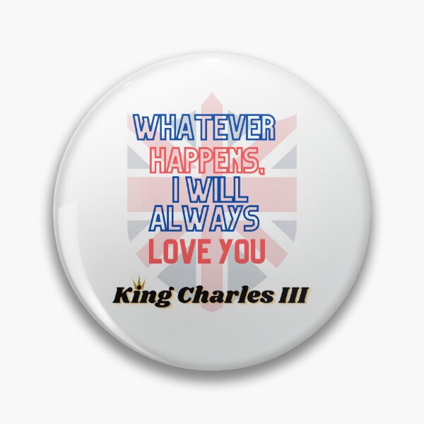 Item preview, Whatever happens, I will always love you princess Diana King Charles iii Coronation  designed and sold by blakfrog.