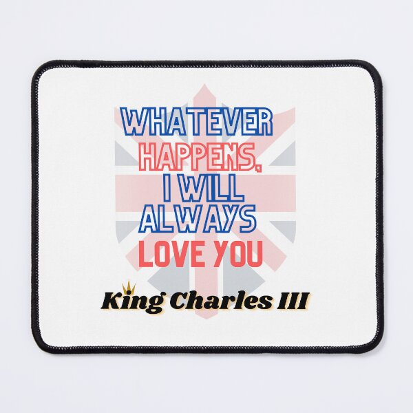 Item preview, Whatever happens, I will always love you princess Diana King Charles iii Coronation designed and sold by blakfrog.